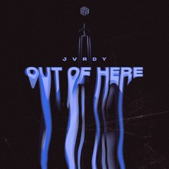 JVRDY - OUT OF HERE