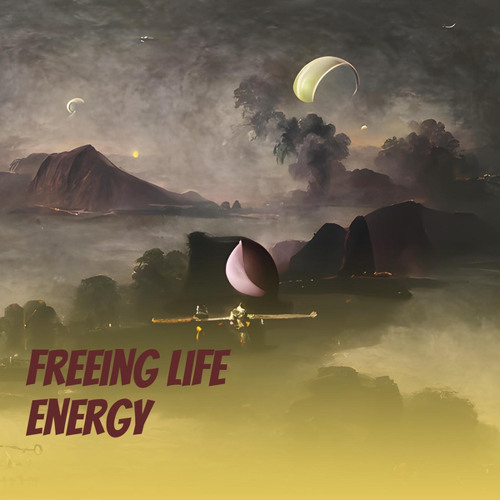 Freeing Life Energy