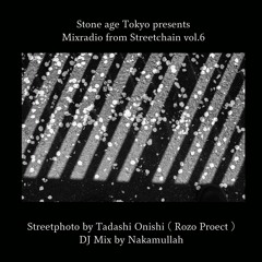 Mixradio from street chain vol.6 【 Nakamullah 】