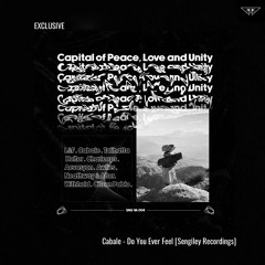 EXCLUSIVE: Cabale - Do You Ever Feel [Sengiley Recordings]