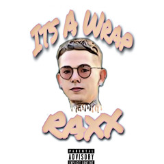 Raxx - Its A Wrap