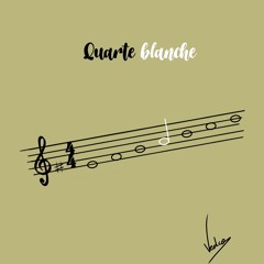 Quarte Blanche