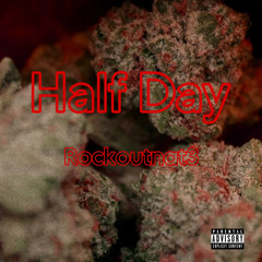 Half Day (prod. Yayo xll)
