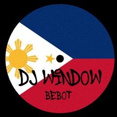 BEBOT (DJ WINDOW FILIPINO UKG REMIX)