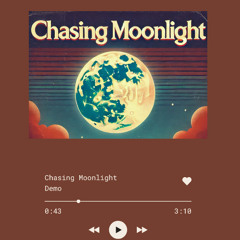 Chasing Moonlight