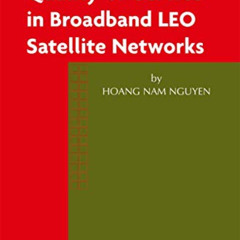 Access EBOOK 📍 Routing and Quality-of-Service in Broadband LEO Satellite Networks (B