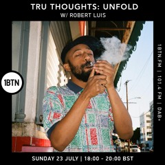 Tru-Thoughts: Unfold with Robert Luis - 23.07.2023