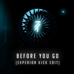 MYST - Before You Go (Experion Kick Edit)