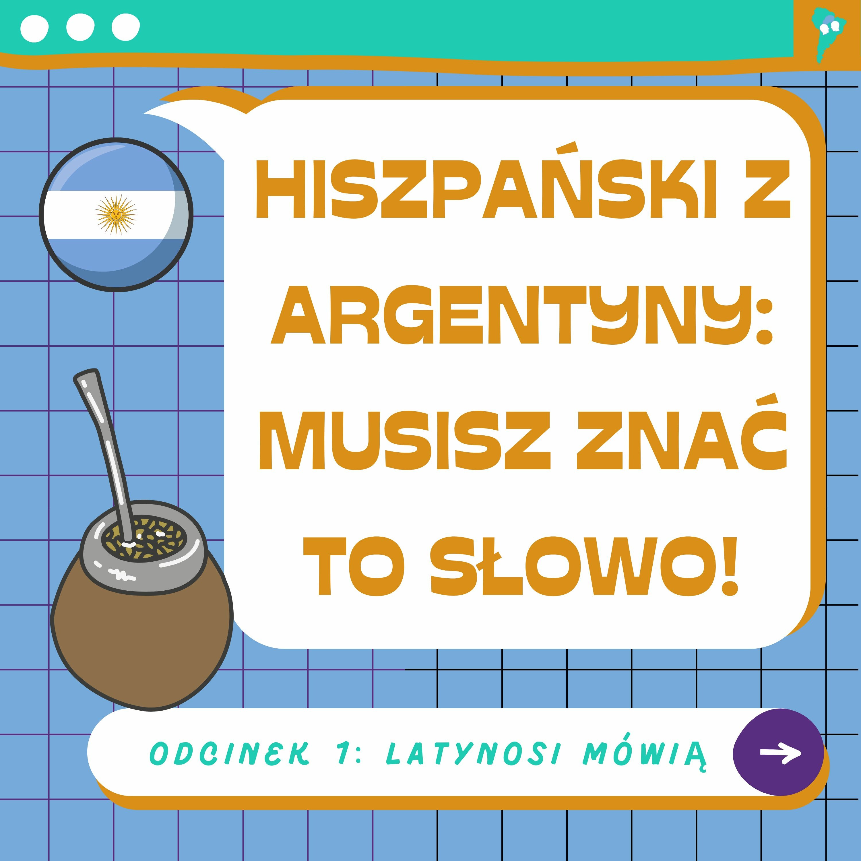 Odcinek 1: Jak się mówi po hiszpańsku w Argentynie? episode artwork