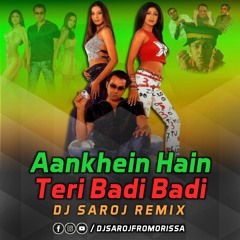 Aankhein Hain Teri Badi Badi (Chor Machaaye Shor) Dj Saroj Remix