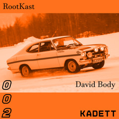 KADETT MUSIK ROOTKAST 002 - David Body
