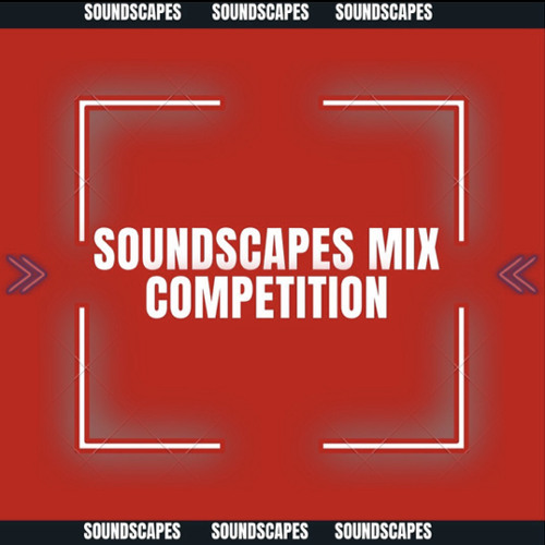 Stream SOUNDSCAPES MIX COMPETITION GEOMETRIKK ENTRY by GEOMETRIKK
