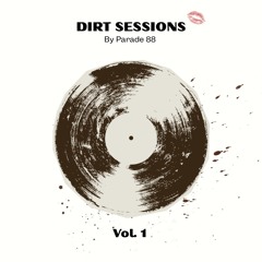 Parade 88 - Dirt Sessions Vol. 1
