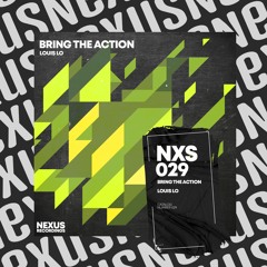 Louis Lo - Bring The Action [Nexus Recordings]