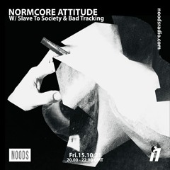 NormCore Attitude 22 w/ Slave To Society & Bad Tracking