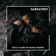 DOJA X ALORS ON DANSE [HARDAVENT MASHUP]