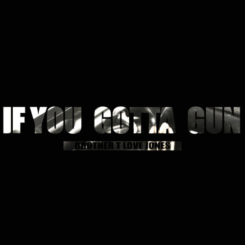 If You Gotta Gun
