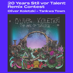 Stil vor Talent  – 20 Years Remix Contest: Oliver Koletzki - Tankwa Town