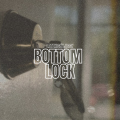 LATENIGHTJIGGY - Bottom Lock