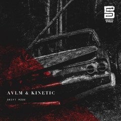 AVLM x Kinetic - Drift Mode