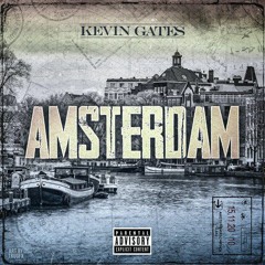 kevin gates - amsterdam (rooftop luv ❤️)