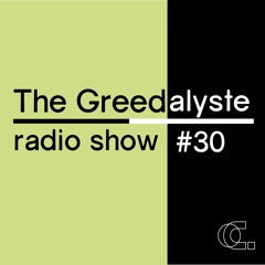 The Greedalyste #30 : le demi-episode! (car il manque le début! )