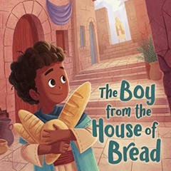 [FREE] KINDLE 📪 The Boy from the House of Bread by  Andrew Wilson &  Arief Putra KIN