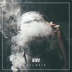 RelogiX - Vibe (Original Mix)
