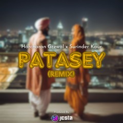 Patasey - Harcharan Grewal X Surinder Kaur (Prod By DJ Jesta)