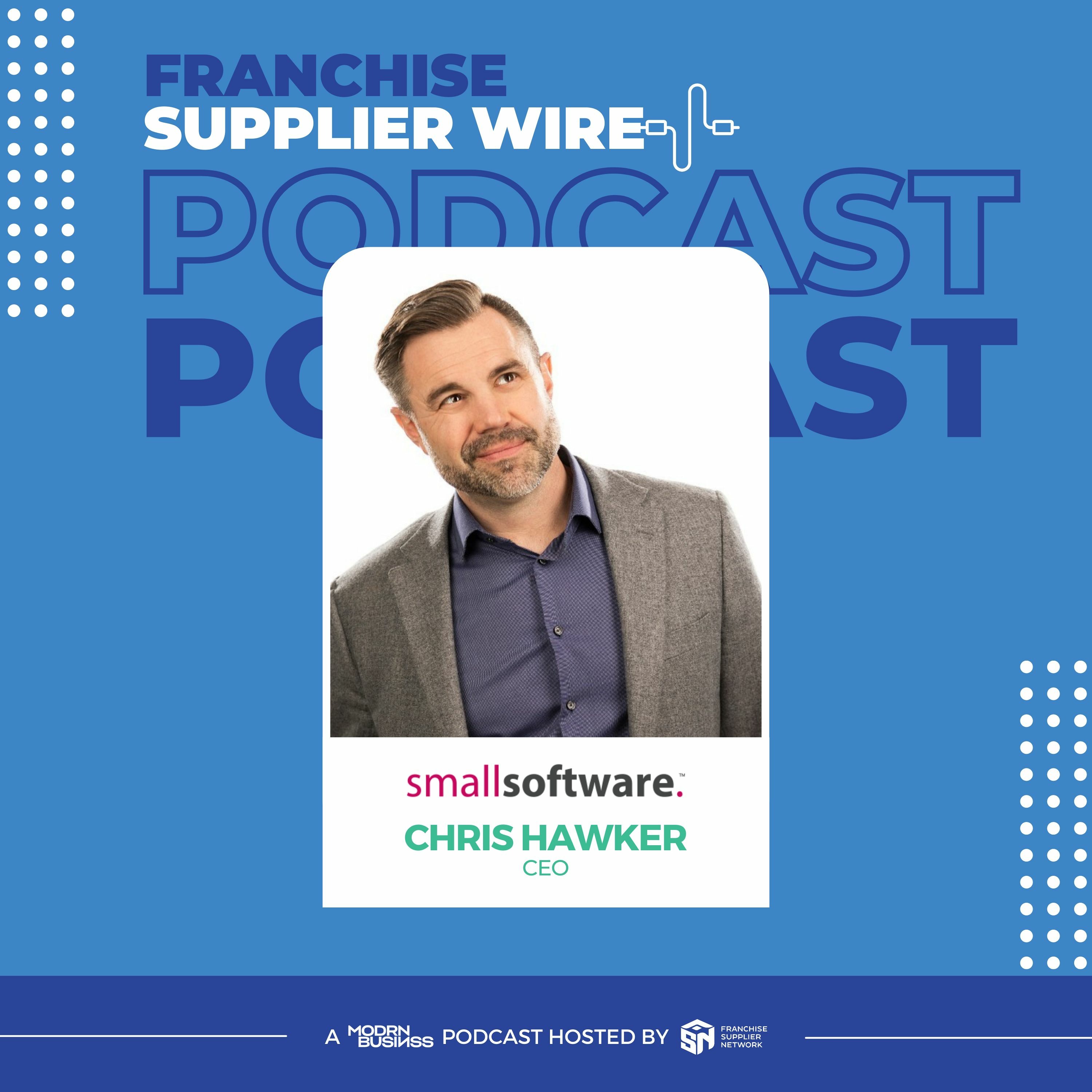 Supplier Wire 018: Dean Interviews Chris Hawker, CEO of Small Software