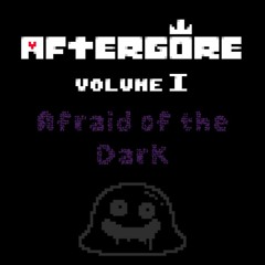 [Aftergore I] Afraid of the Dark