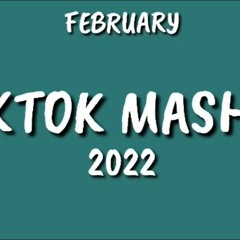 Tiktok Mashup February 2022