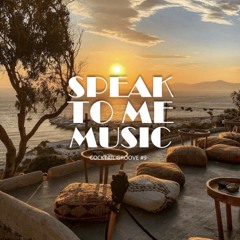 SPEAK TO ME MUSIC - COCKTAIL GROOVE #9