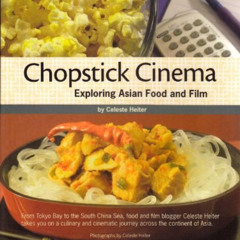[Free] PDF 📂 Chopstick Cinema: Exploring Asian Food and Film by  Celeste Heiter [PDF