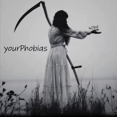 yourPhobias