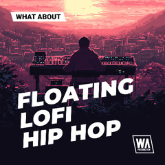 W.A. Production - What About: Floating Lofi Hip-Hop
