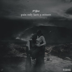 pain only lasts a minute *idgaf*
