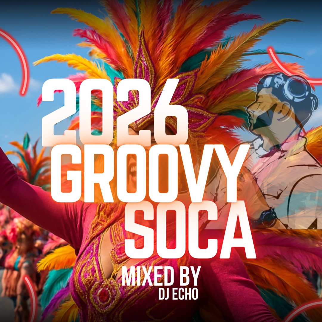Stream 2026 Soca Mix - Groovy by NYC DJ ECHO | Listen online for free ...