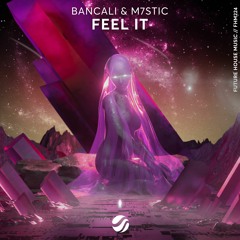 Bancali & M7STIC - Feel It