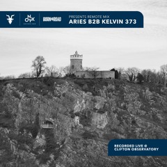 Aries b2b Kelvin 373 - Remote Mix 002