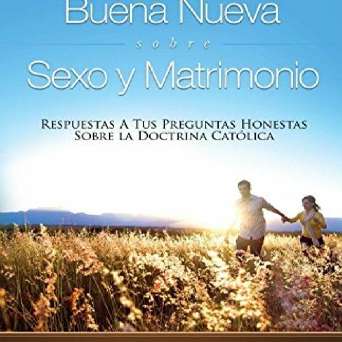 DOWNLOAD$ (FREE)✔ Buena Nueva Sobre Sexo y Matrimonio (Good News About Sex & Marrige) (Spanish Edit