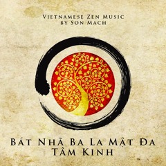 Bát Nhã Ba La Mật Đa Tâm Kinh [Heart Sutra] (Vietnamese Zen Music)
