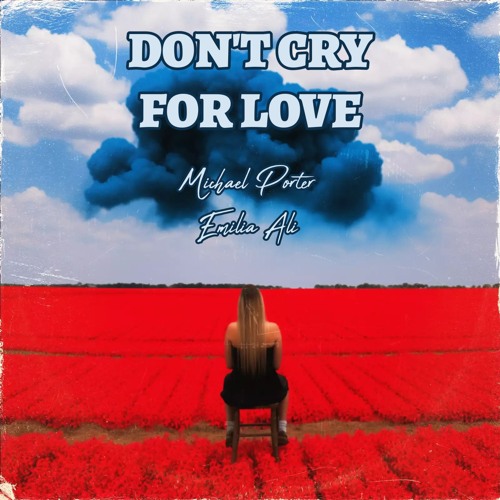 MICHAEL PORTER + EMILIA ALI - DON'T CRY FOR LOVE