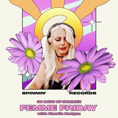 Femme Friday with Charlie Hedges | Spinnin' 30 Days Of Summer Mixes #012