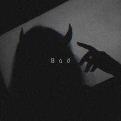 Bad ft. Meeklo (Prod. by Vitals)