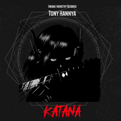 Tony Hannya - KATANA ( Original Mix )