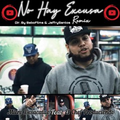 No Hay Excusa - Micro Desacatao Ft El Chef (Medusa Remix) (Prod By El Chef)