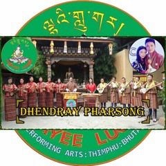 Dhendray Pharsong- Ugyen Phuntsho & Tshering Choki