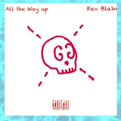 Kev Blake - All The Way Up.mp3