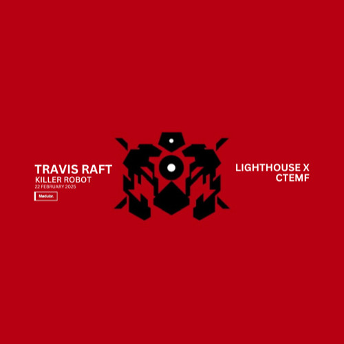Opening Set - Killer Robot // Lighthouse x CTEMF 22.02.25